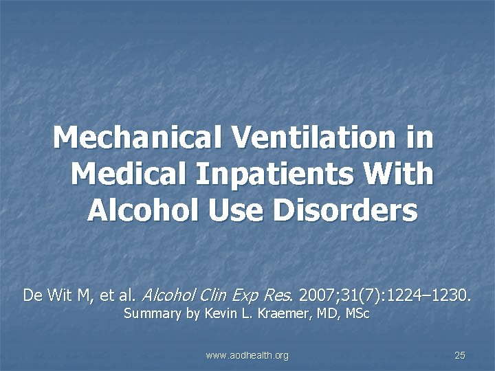 Mechanical Ventilation in Medical Inpatients With Alcohol Use Disorders De Wit M, et al.
