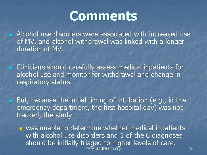 Comments n n n Alcohol use disorders were associated with increased use of MV,