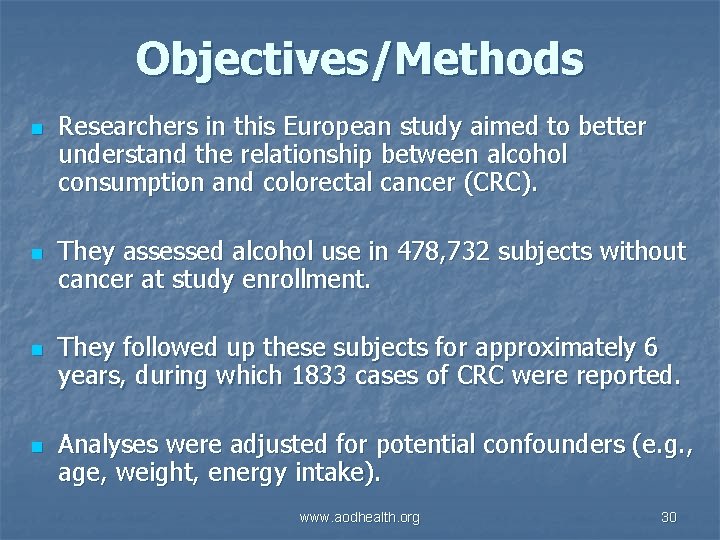 Objectives/Methods n n Researchers in this European study aimed to better understand the relationship