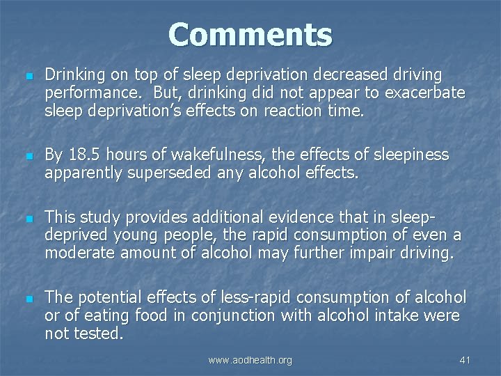 Comments n n Drinking on top of sleep deprivation decreased driving performance. But, drinking