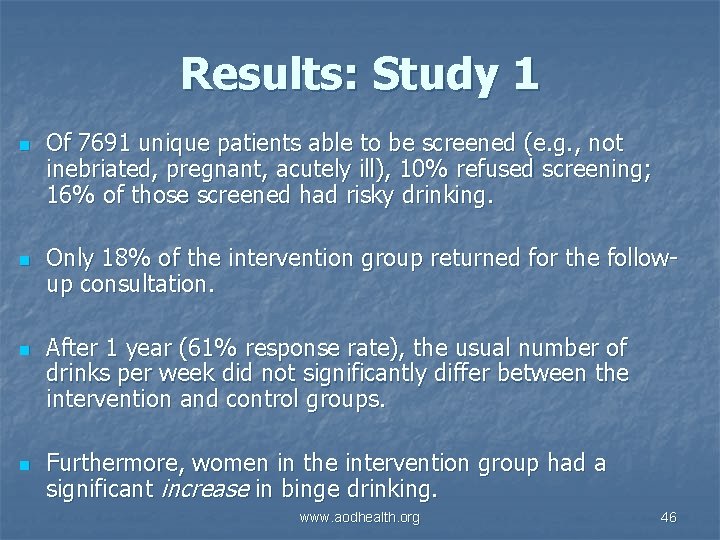Results: Study 1 n n Of 7691 unique patients able to be screened (e.
