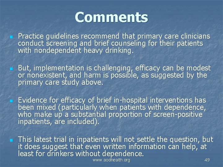 Comments n n Practice guidelines recommend that primary care clinicians conduct screening and brief