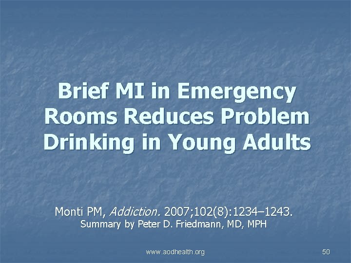 Brief MI in Emergency Rooms Reduces Problem Drinking in Young Adults Monti PM, Addiction.