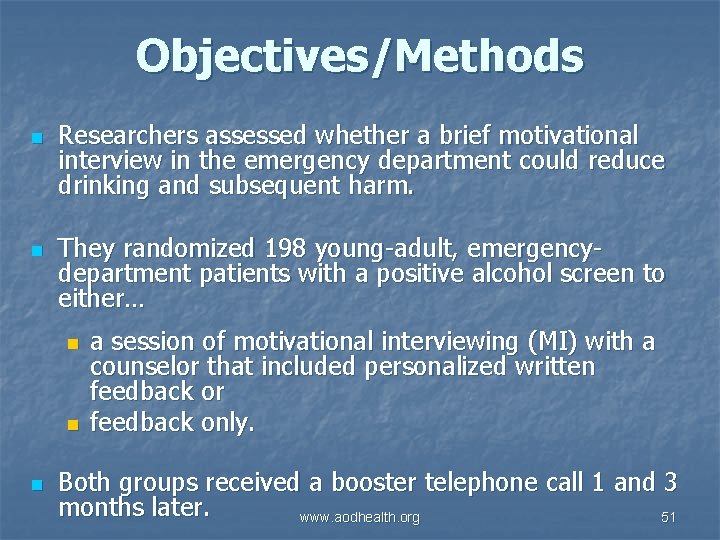 Objectives/Methods n n Researchers assessed whether a brief motivational interview in the emergency department