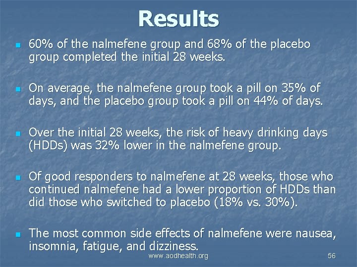 Results n n n 60% of the nalmefene group and 68% of the placebo