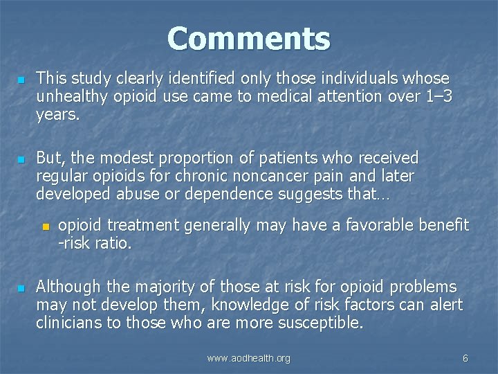 Comments n n This study clearly identified only those individuals whose unhealthy opioid use