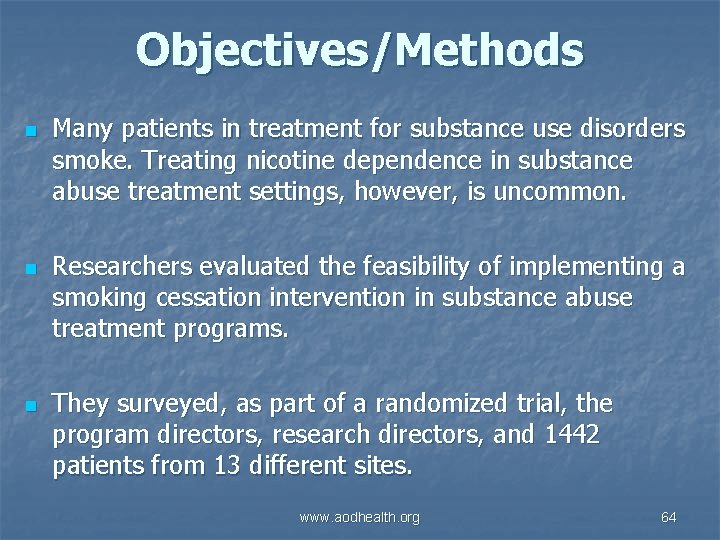 Objectives/Methods n n n Many patients in treatment for substance use disorders smoke. Treating