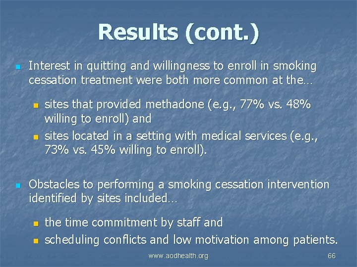 Results (cont. ) n Interest in quitting and willingness to enroll in smoking cessation