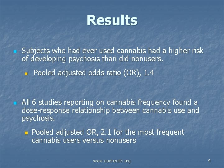 Results n Subjects who had ever used cannabis had a higher risk of developing