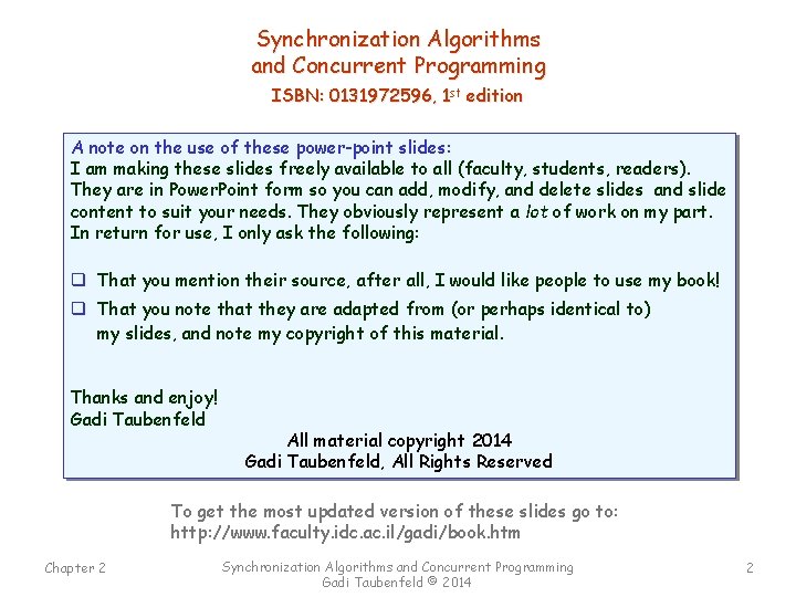 Synchronization Algorithms and Concurrent Programming ISBN: 0131972596, 1 st edition A note on the