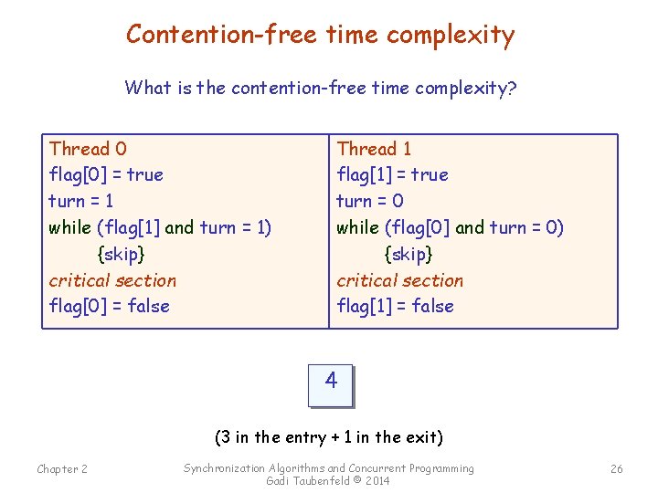 Contention-free time complexity What is the contention-free time complexity? Thread 0 flag[0] = true