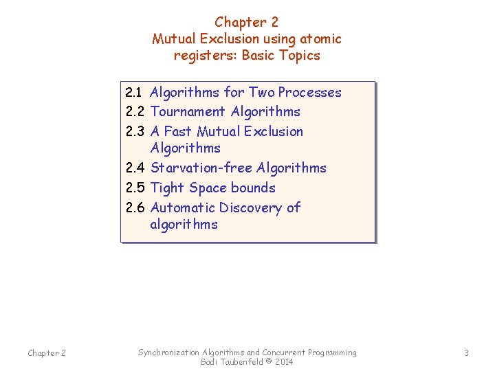 Chapter 2 Mutual Exclusion using atomic registers: Basic Topics 2. 1 Algorithms for Two