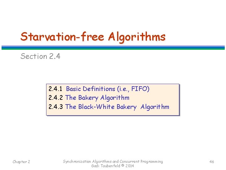 Starvation-free Algorithms Section 2. 4. 1 Basic Definitions (i. e. , FIFO) 2. 4.