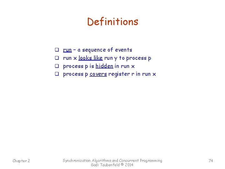 Definitions q run – a sequence of events q run x looks like run