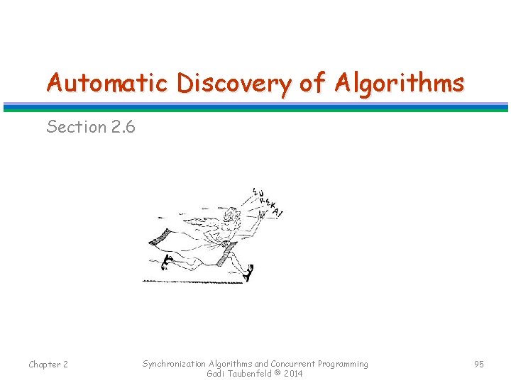 Automatic Discovery of Algorithms Section 2. 6 Chapter 2 Synchronization Algorithms and Concurrent Programming