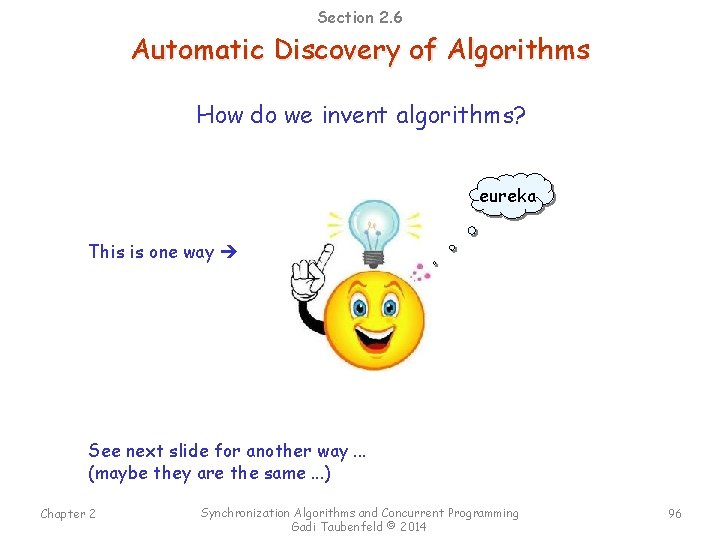 Section 2. 6 Automatic Discovery of Algorithms How do we invent algorithms? eureka This