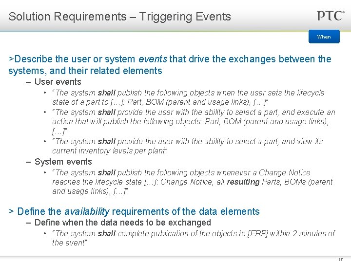 Solution Requirements – Triggering Events When >Describe the user or system events that drive