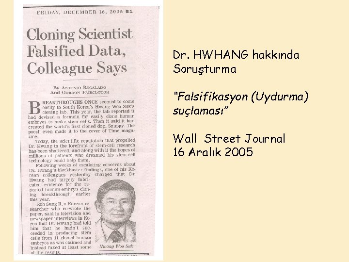 Dr. HWHANG hakkında Soruşturma “Falsifikasyon (Uydurma) suçlaması” Wall Street Journal 16 Aralık 2005 