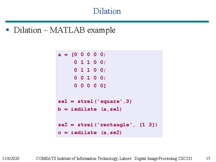 Dilation § Dilation – MATLAB example a = [0 0 0 1 1 1