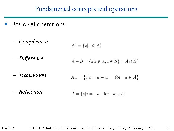 Fundamental concepts and operations § Basic set operations: – Complement – Difference – Translation