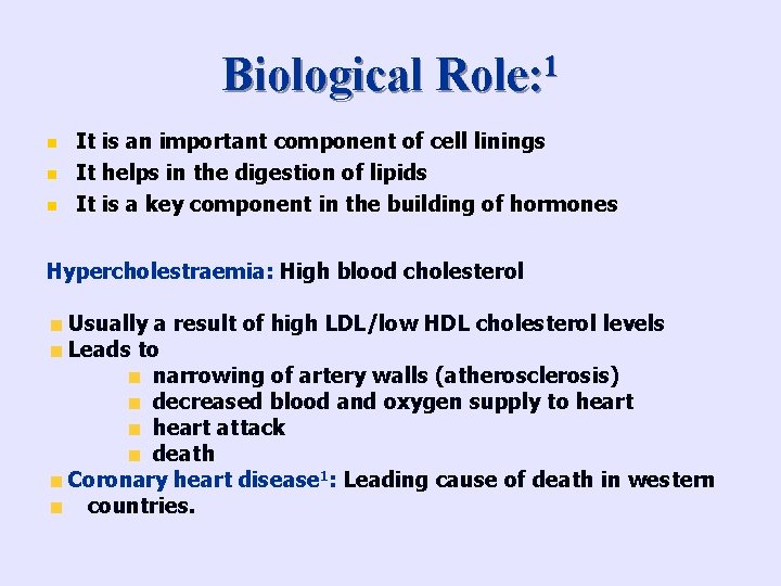 Biological Role: 1 n n n It is an important component of cell linings