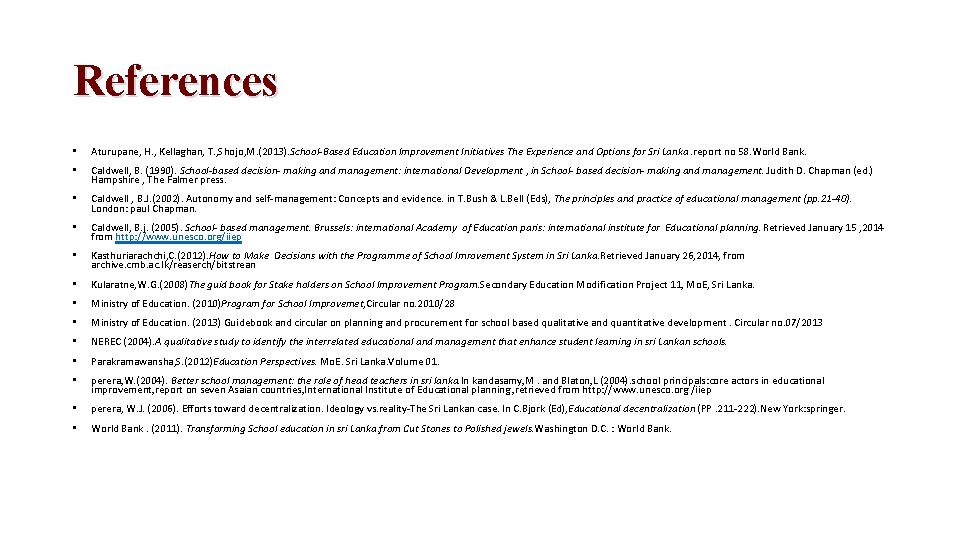 References • Aturupane, H. , Kellaghan, T. , Shojo, M. (2013). School-Based Education Improvement References • Aturupane, H. , Kellaghan, T. , Shojo, M. (2013). School-Based Education Improvement