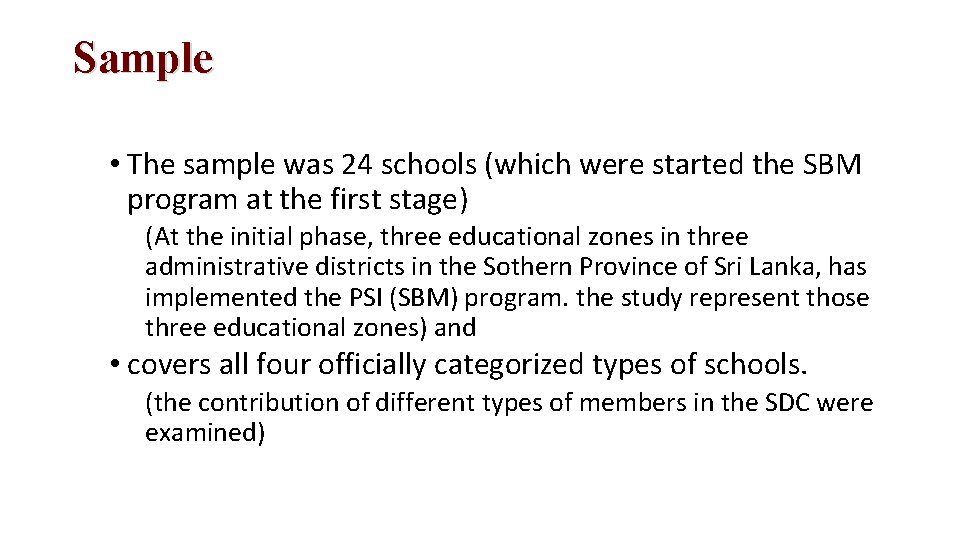 Sample • The sample was 24 schools (which were started the SBM program at Sample • The sample was 24 schools (which were started the SBM program at