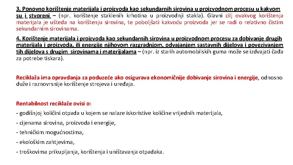 3. Ponovno korištenje materijala i proizvoda kao sekundarnih sirovina u proizvodnom procesu u kakvom