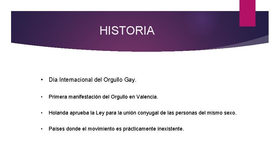 HISTORIA • Día Internacional del Orgullo Gay. • Primera manifestación del Orgullo en Valencia.