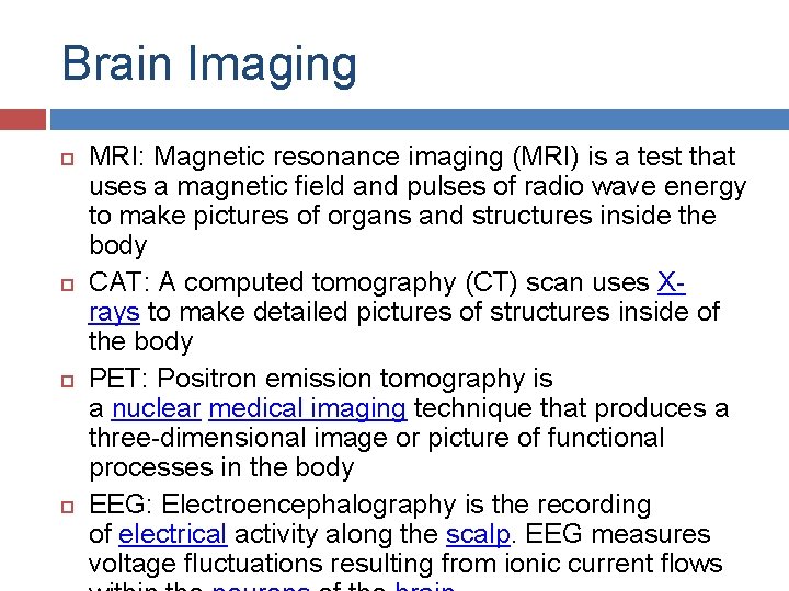 Brain Imaging MRI: Magnetic resonance imaging (MRI) is a test that uses a magnetic