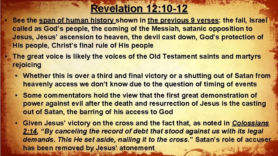Revelation 12: 10 -12 • See the span of human history shown in the