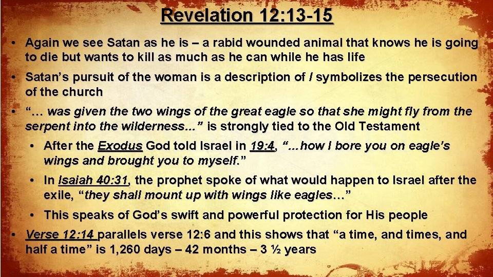 Revelation 12: 13 -15 • Again we see Satan as he is – a