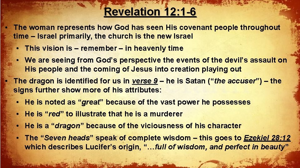 Revelation 12: 1 -6 • The woman represents how God has seen His covenant