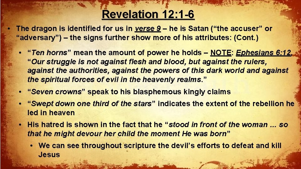 Revelation 12: 1 -6 • The dragon is identified for us in verse 9