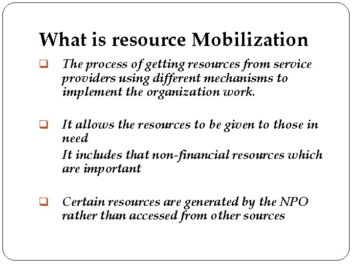 What is resource Mobilization q The process of getting resources from service providers using