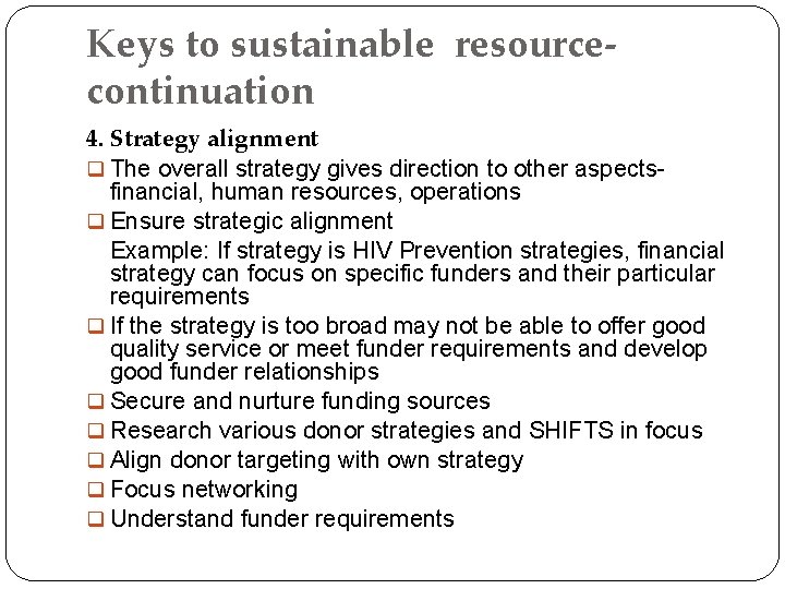 Keys to sustainable resourcecontinuation 4. Strategy alignment q The overall strategy gives direction to