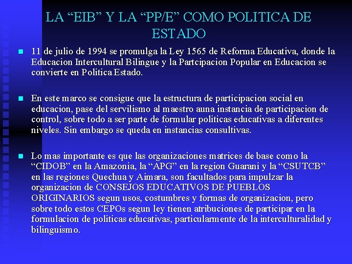 LA “EIB” Y LA “PP/E” COMO POLITICA DE ESTADO n 11 de julio de