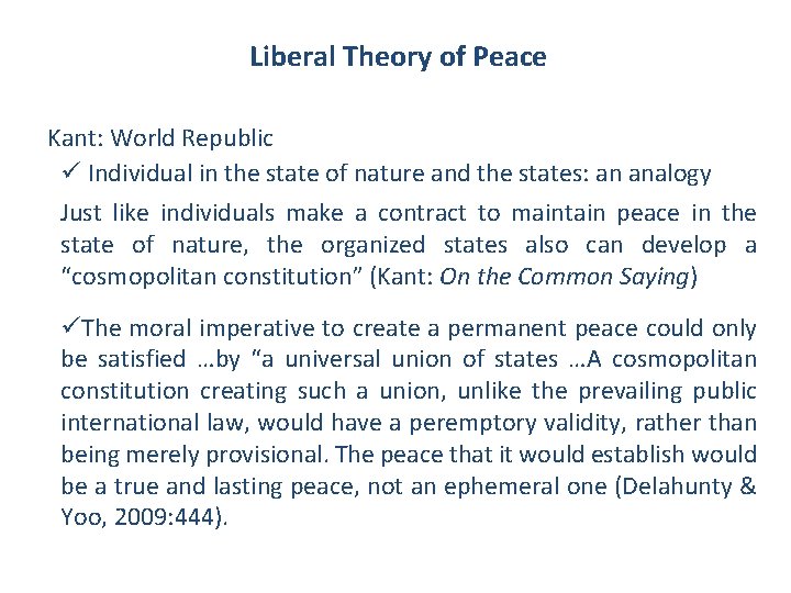 Liberal Theory of Peace Kant: World Republic ü Individual in the state of nature