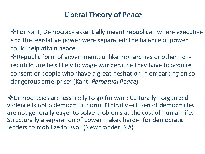 Liberal Theory of Peace v. For Kant, Democracy essentially meant republican where executive and