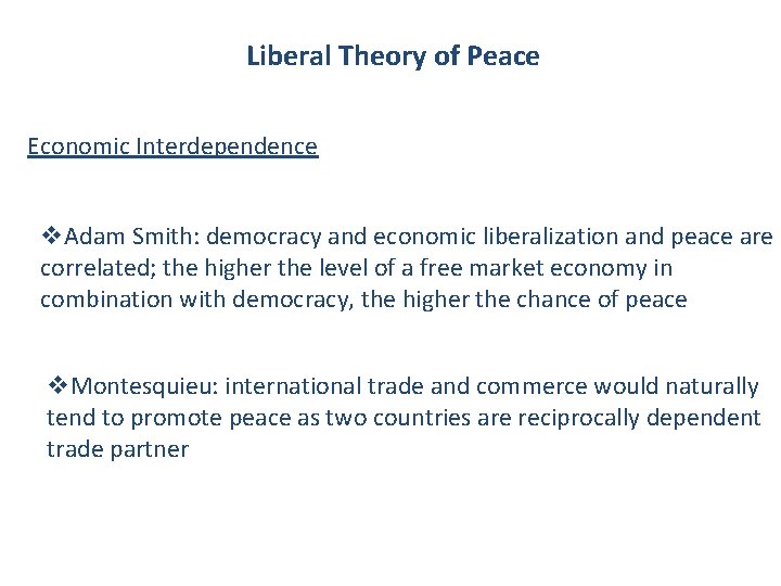 Liberal Theory of Peace Economic Interdependence v. Adam Smith: democracy and economic liberalization and