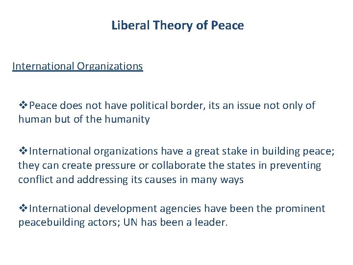 Liberal Theory of Peace International Organizations v. Peace does not have political border, its