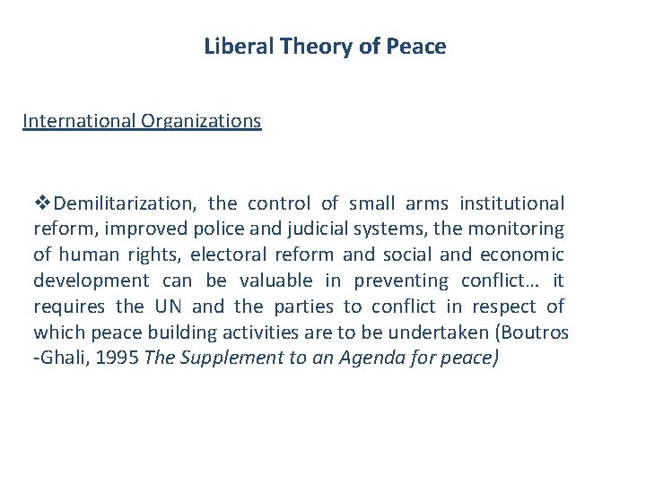 Liberal Theory of Peace International Organizations v. Demilitarization, the control of small arms institutional