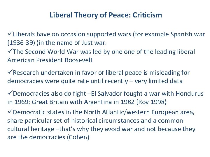 Liberal Theory of Peace: Criticism üLiberals have on occasion supported wars (for example Spanish