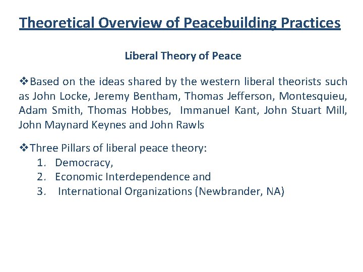 Theoretical Overview of Peacebuilding Practices Liberal Theory of Peace v. Based on the ideas