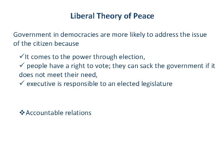 Liberal Theory of Peace Government in democracies are more likely to address the issue