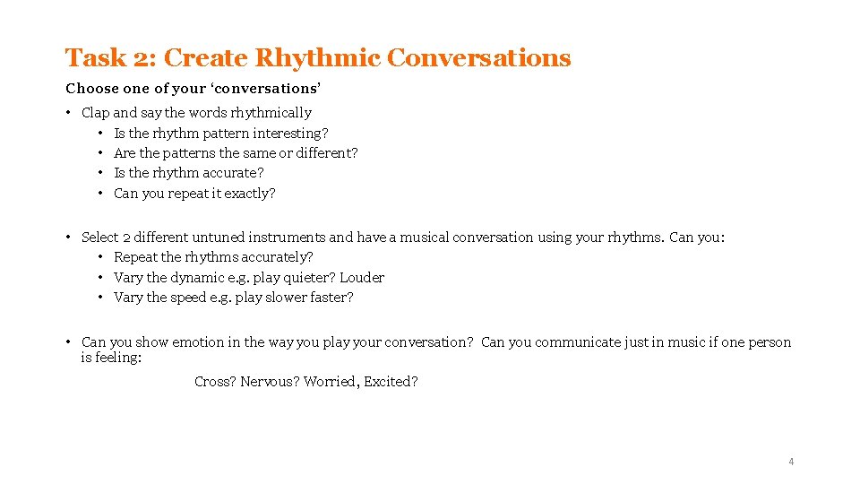 Task 2: Create Rhythmic Conversations Choose one of your ‘conversations’ • Clap and say