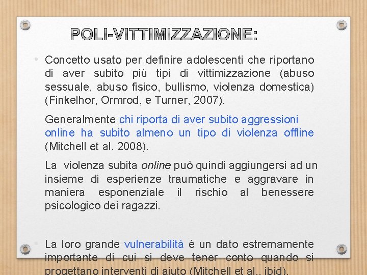  • Concetto usato per definire adolescenti che riportano di aver subito più tipi