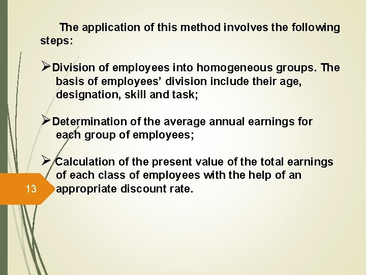 The application of this method involves the following steps: Division of employees into homogeneous