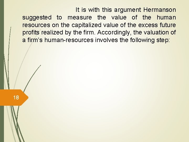 It is with this argument Hermanson suggested to measure the value of the human
