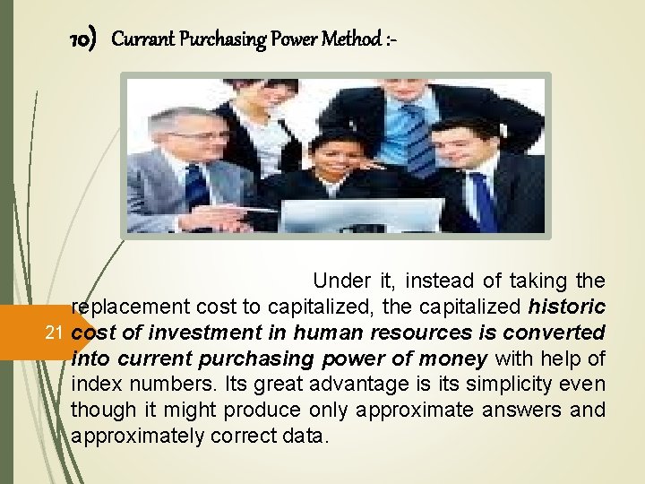 10) Currant Purchasing Power Method : - Under it, instead of taking the replacement
